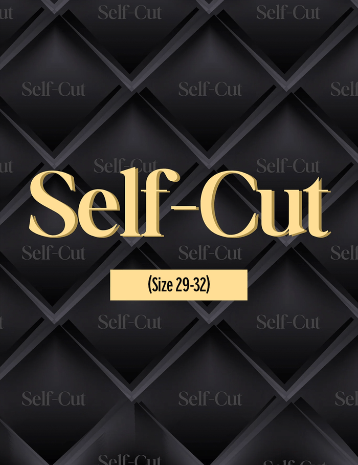 Self Cut (Size 29-32)