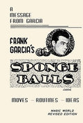 SPONGE BALLS: FRANK GARCIA'S